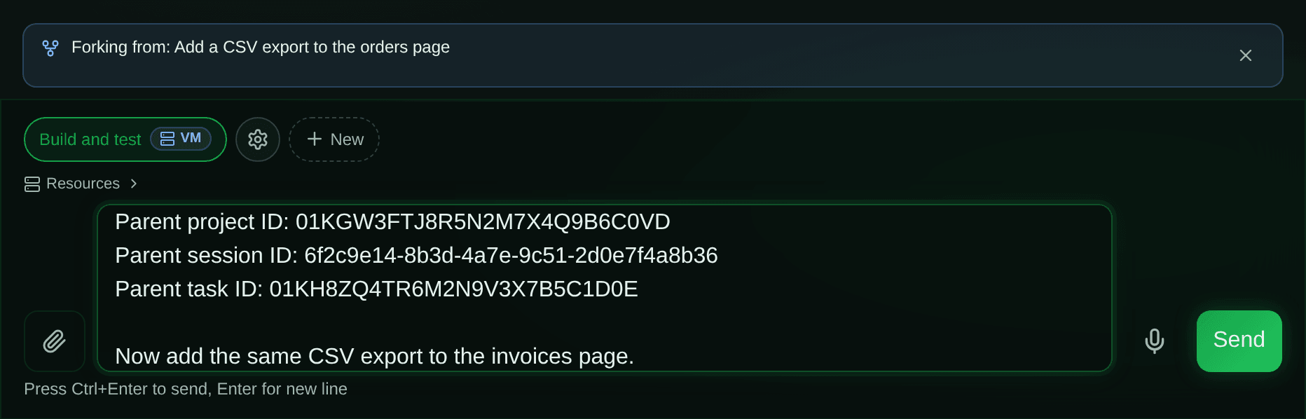 The new-chat screen after Fork. A banner reads "Forking from: Add a CSV export to the orders page", with a close button. Below it is the selected profile, "Build and test" on a VM, and the message box, scrolled to its end: the previous chat's IDs, then an instruction the user has added, "Now add the same CSV export to the invoices page."